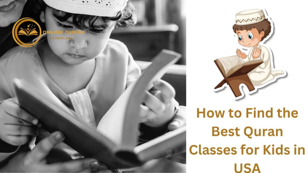 Learn how to find the best Quran classes for kids in USA and ensure your child gets the ideal Islamic education tailored to their needs.